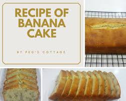 In another bowl, mix together the flour, baking powder, baking soda and salt. Peg S Cottage Recipe Of Banana Cake é¦™è•‰è›‹ç³•é£Ÿè°± Banana Cake Recipes Food