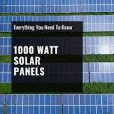 1000 Watt Solar Panel Systems: Everything You Need to Know