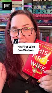 His First Wife: A Captivating Thriller by Sue Watson