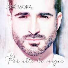 Disco "Por Arte de Magia" · José Mora · Cantante Pop-Flamenco