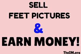 Where should i start selling foot pictures? How To Sell Feet Pictures And Earn Instant Money Online