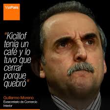 Gobernador de la provincia de buenos aires por el frente de tod�s. Via Cordoba Guillermo Moreno Revelo Que El Gobernador De Buenos Aires Axel Kicillof Tuvo Que Cerrar Su Bar Facebook
