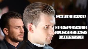 Chris Evans Hairstyle Gentleman S Slicked Back Hair Short Hairstyles For Men Youtube