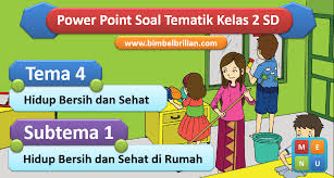 Gambar rumah anak sd kelas 2. Power Point Ppt Soal Tema 4 Kelas 2 Sd Subtema 1 Hidup Bersih Dan Sehat Di Rumah Bimbel Brilian