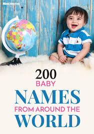 Discover australian baby boy names that modern parents love. Top 200 International Baby Names From Around The World Baby Names Cool Baby Names Baby Girl Names