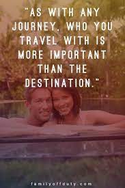 Relationship quotes to inspire you on your journey together. Most Beautiful Couple Adventure Quotes That Reflect Travel And Love Family Off Duty