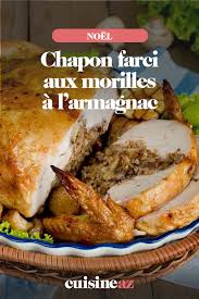 Chapon Farci Aux Morilles A L Armagnac Recette Recette Chapon Noel Recette Chapon Recette