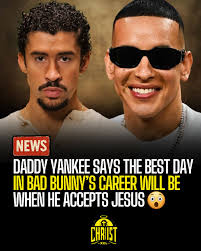 Daddy Yankee Says Bad Bunny's “Biggest Touchdown” Will Be When He Has Faith  in Jesus #ChristianNews #DaddyYankee #BadBunny #Faith #JesusSaves  #ChristXXL #Reggaeton #GospelMovement