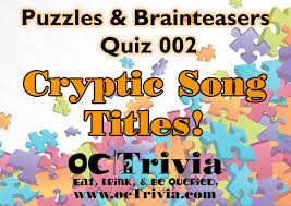 Feb 01, 2021 · here are 100 fun music trivia questions with answers, covering pop music, country music, rock, and even '80s music trivia. Puzzle Trivia Quiz 002 Cryptic Song Titles Octrivia Com