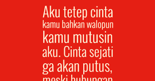 Itulah tadi kumpulan kutipan dari kata kata putus cinta sedih yang mungkin sedang menggambarkan kondisimu saat ini. Kata Kata Semangat Putus Cinta Dalam Islam