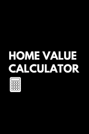 Home Value Calculator In 2020 Home Value Calculator Home Values How To Find Out