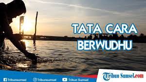 Memasuki waktu ibadah yang mensyaratkan wudhu khusus perempuan yang memperoleh istihadhah. Tata Cara Berwudhu Yang Benar Lengkap Dengan Doa Yang Dibaca Dilengkapi Bacaan Latin Tribun Sumsel