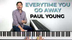 How To Play Everytime You Go Away By Paul Young On The Piano Playground Sessions Youtube