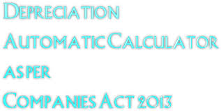Depreciation Automatic Calculator As Per Companies Act 2013