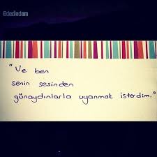 Ve Ben Senin Sesinden Gunaydinlarla Uyanmak Isterim Guzel Soz Ozlu Sozler Alintilar