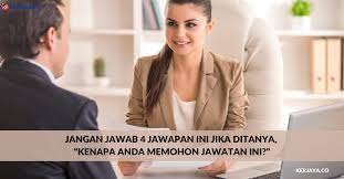 See more of nak kerja kerajaan on facebook. Jangan Beri 4 Jawapan Ini Jika Ditanya Kenapa Anda Memohon Jawatan Ini