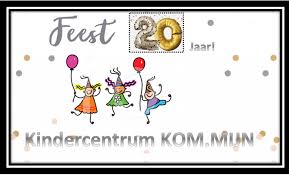 Hoera Wij Bestaan 20 Jaar Kindercentrum Kommijn Belfeld Limburg