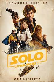 Solo A Star Wars Story Expanded Edition By Mur Lafferty 9781984819284 Penguinrandomhouse Com Books War Stories Star Wars Fans Star Wars Film