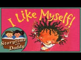 I Like Myself Storytime With Daddy Children S Books Read Aloud Youtube I Like Myself Book Read Aloud All About Me Book