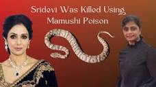 Sridevi Was Killed Using Mamushi Poison! | Deepti Pinniti | The ...