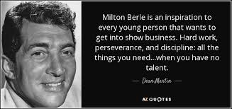 Dean Martin quote: Milton Berle is an inspiration to every young person  that...