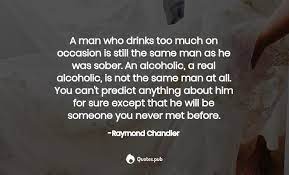 I sorted the quotes a little so first you will find what i consider to be the best ones and then other random quotes new alcohol quotes will be added to this page. 102 Alcoholism Quotes Sayings With Wallpapers Posters Quotes Pub