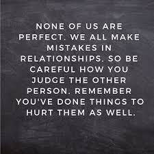 Conflicts In Relationships We All Make Mistakes Relationship Mistake Quotes Mistake Quotes Apologizing Quotes