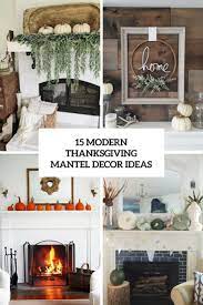 Maybe you would like to learn more about one of these? 15 Modern Thanksgiving Mantel Decor Ideas Shelterness