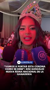 “Vamos a portar esta corona como se debe”: Eini González nueva reina  nacional de la ganadería