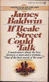 If Beale Street Could Talk My Favorite Book By My Favorite Author Book Worth Reading Books To Read Books