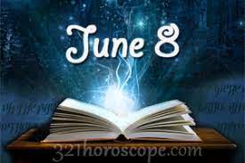 To people born on june 8 zodiac are honest and direct in their approach to life. June 8 Horoscope
