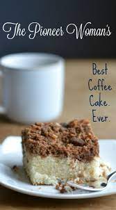 Pioneer Woman S Coffee Cake Coffee Cake Coffee Cake Recipe Pioneer Woman Coffee Cake Recipes