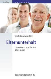 Warum müssen sie unterhalt für die eltern zahlen? Elternunterhalt Das Mussen Kinder Fur Ihre Eltern Zahlen Beck Rechtsberater Im Dtv Amazon De Lindemann Hinz Gisela Bucher