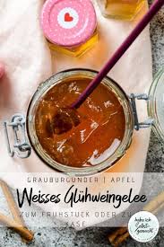 Weisses Gluhweingelee Selbstgemacht Rezept Gluhweingelee Selbstgemachte Geschenke Aus Der Kuche Lebensmittel Essen