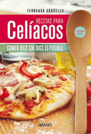 4, 5 y 6 de mayo. Recetas Para Celiacos Comer Rico Sin Tacc Es Posible Fernanda Arguello Ebook 9789507882784