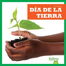 Su promotor, el senador estadounidense gaylord nelson, instauró este día para crear una conciencia común a los problemas de la contaminación, la conservación de la biodiversidad y otras preocupaciones ambientales para. Dia De La Tierra Earth Day Bullfrog Books Spanish Edition Fiestas Holidays Erika S Manley 9781620319925 Amazon Com Books