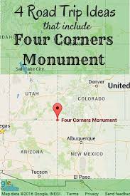 Four Roadtrip Ideas That Include Four Corners Monument Four Corners Monument Road Trip Grand Canyon Road Trips
