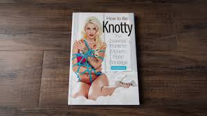 How to Be Knotty: The Essential Guide to Modern Rope Bondage Book Review -  Kinky World