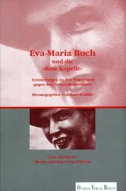 Eva-Maria Buch und die Rote Kapelle : Schilde Kurt und hrsg 1947-:  Amazon.co.uk: Books