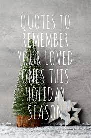It's such a special time of year, because you're able to spend quality time with everyone you love 19. 7 Stunning Memes To Share Now For Remembering Loved Ones At Christmas First Love Missing Loved Ones Holiday Grief