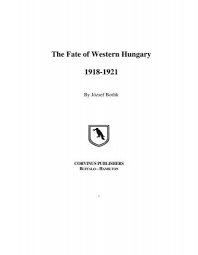 Maybe you would like to learn more about one of these? The Fate Of Western Hungary 1918 1921 Corvinus Library