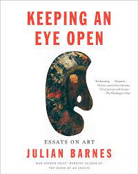 Keeping an Eye Open: Essays on Art (Vintage International): Barnes, Julian:  9781101873373: Amazon.com: Books