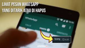 3 Cara Melihat Pesan Whatsapp Yang Sudah Dihapus Atau Ditarik Pengirimnya