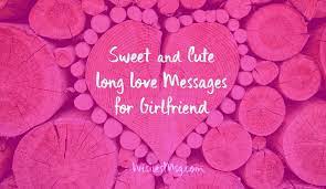 Sweet love text messages for her to fall in love. Long Love Messages For Girlfriend Cute Paragraphs For Her