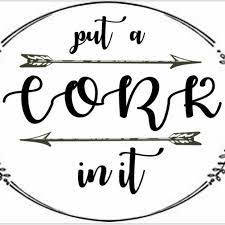 Put a cork in it, you two! Put A Cork In It Home Facebook