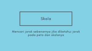 Skala Peta 1 350 000 Dan Jarak Pada Peta 4 Cm Berapa Jarak Sebenarnya Solusi Matematika