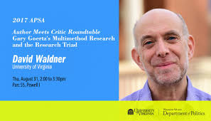 APSA2017 Author Meets Critic Gary Goertz's Multimethod Research & the  Research Triad David Waldner, UVA 8/31 2-3:30pm Parc 55, Powell I