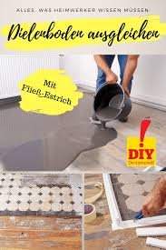 Ein Dunner Fliessestrich Macht Alle Boden Eben Sogar Einen Schiefen Dielenboden Wir Zeigen Wie Sie Dabei Vorgehen Holz Interieur In 2019 Dielenboden
