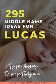 295 Middle Names for Lucas + Meaning & Naming Tips