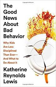 Teaching kids that actions have consequences is one of the most important things parents can do as it helps them take responsibility and grow up to be. The Good News About Bad Behavior Why Kids Are Less Disciplined Than Ever And What To Do About It Lewis Katherine Reynolds 9781610398381 Amazon Com Books